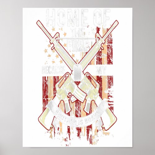 Home Of The Free Because My Brother Is Brave Gift Poster