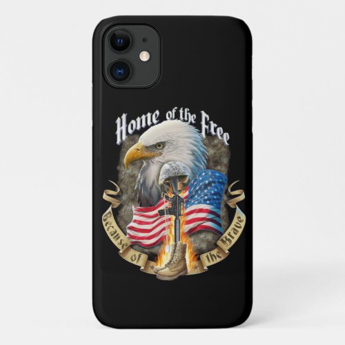 Home Of The Free Because Of Eagle Vetera The Brave iPhone 11 Case