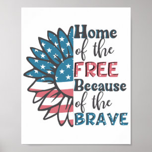 Home of the free because of the brave 4th of july poster