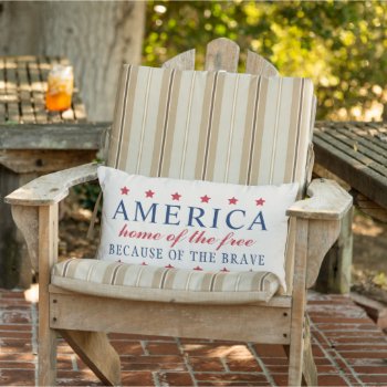 Home Of The Free Because Of The Brave | America Outdoor Pillow by plushpillows at Zazzle