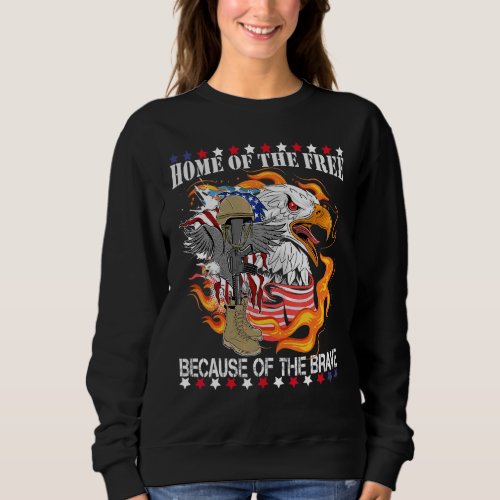 Home Of The Free Because Of The Brave American Fla Sweatshirt