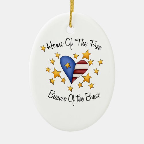 Home Of The Free Because Of The Brave Ceramic Ornament