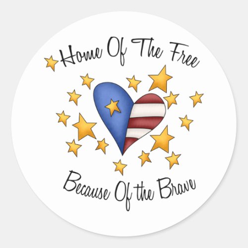 Home Of The Free Because Of The Brave Classic Round Sticker