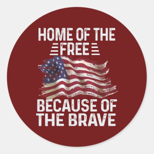 Home Of The Free Because Of The Brave Cool USA Classic Round Sticker