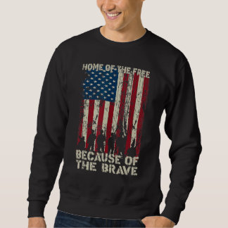 Home Of The Free Because Of The Brave Distress Ame Sweatshirt
