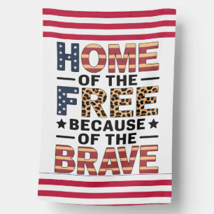 Home of the Free Because of the Brave House Flag