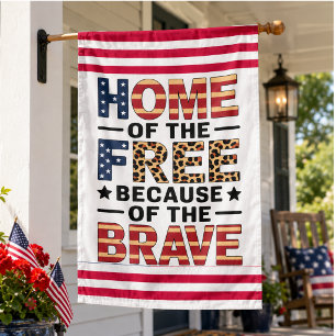 Home of the Free Because of the Brave House Flag
