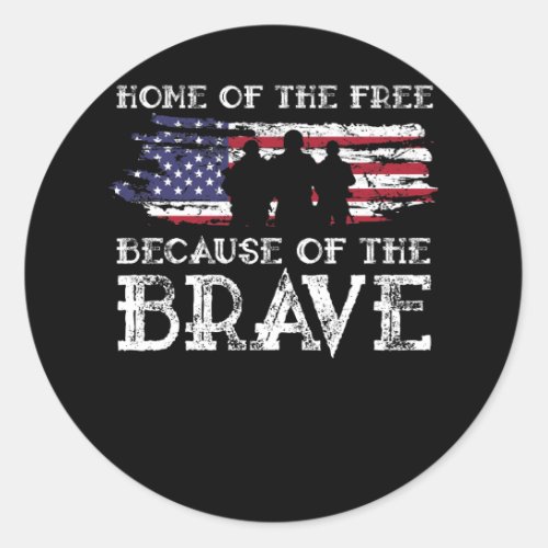 Home of the Free Because of the Brave Military Classic Round Sticker