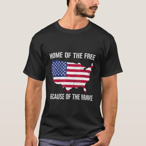 Home Of The Free Because Of The Brave Patriotic Fl T_Shirt