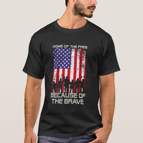 Home Of The Free Because Of The Brave Patriotic Ve T_Shirt