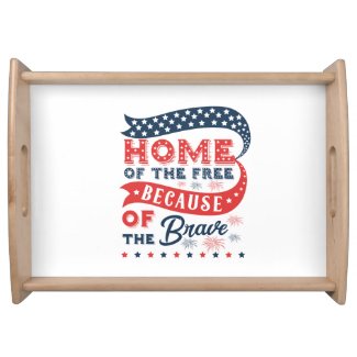 Home Of The Free Because Of The Brave Serving Tray