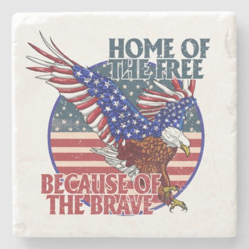 Home of the Free Because of the Brave  Stone Coaster
