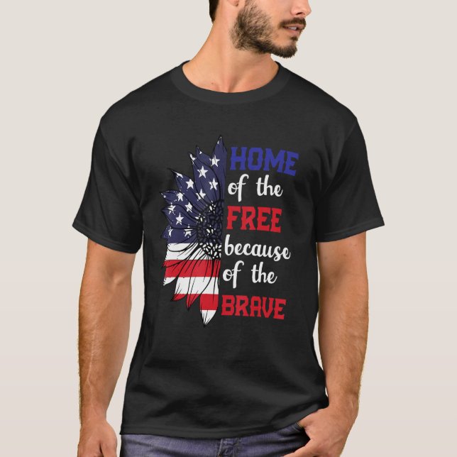 Home Of The Free Because Of The Brave Sunflower US T-Shirt (Front)
