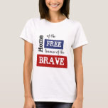 Home Of The Free Because Of The Brave T-shirt at Zazzle