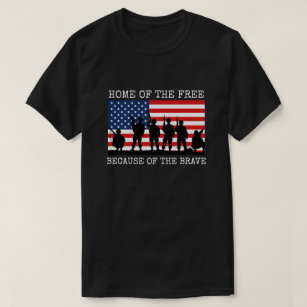 Home of the free because of the brave T-Shirt
