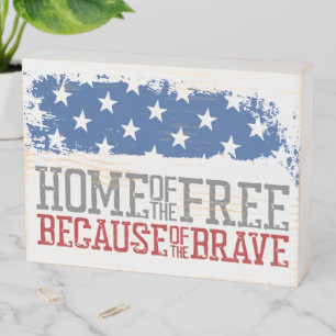 Home of the Free Because of the Brave US Flag Wooden Box Sign