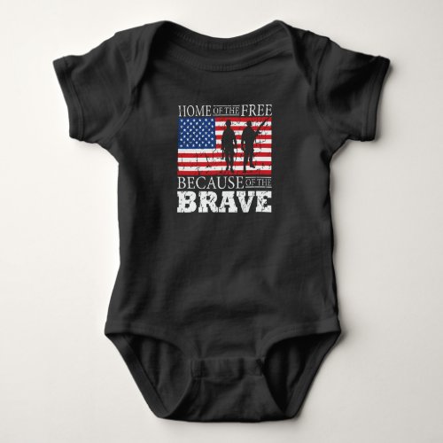 Home Of The Free Because Of The Brave _ USA Flag Baby Bodysuit