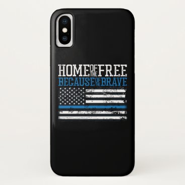 Home of the free because of the brave USA Flag iPhone X Case Home of the free because of the brave USA Flag iPhone X Case