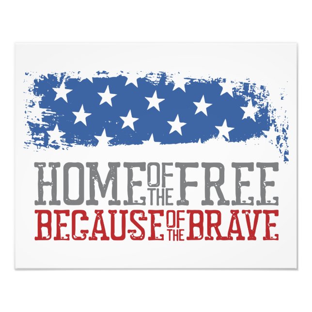 Home of the free because of the brave USA Flag Photo Print (Front)