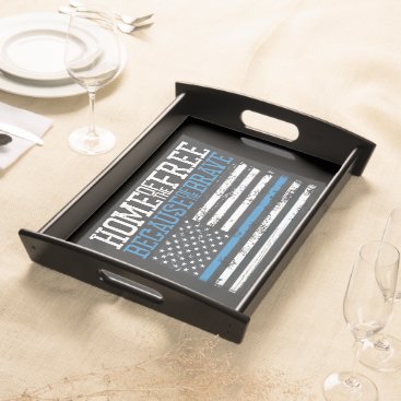 Home of the free because of the brave USA Flag Serving Tray Home of the free because of the brave USA Flag Serving Tray