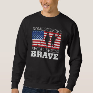 Home Of The Free Because Of The Brave - USA Flag Sweatshirt