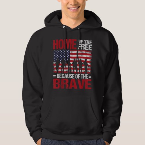 Home Of The Free Because Of The Brave Veteran 4th  Hoodie