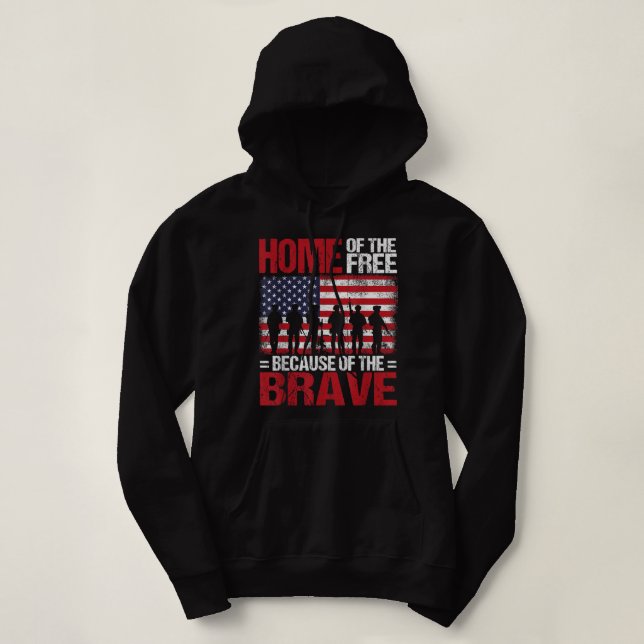 Home Of The Free Because Of The Brave Veteran 4th  Hoodie (Design Front)