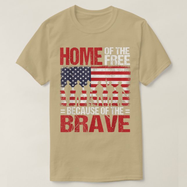 Home Of The Free Because Of The Brave Veteran 4th  T-Shirt (Design Front)