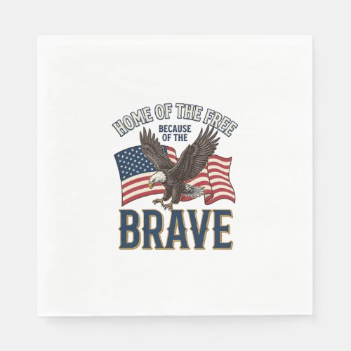 Home of the Free Brave Eagle Patriotic Shirt Desig Napkins