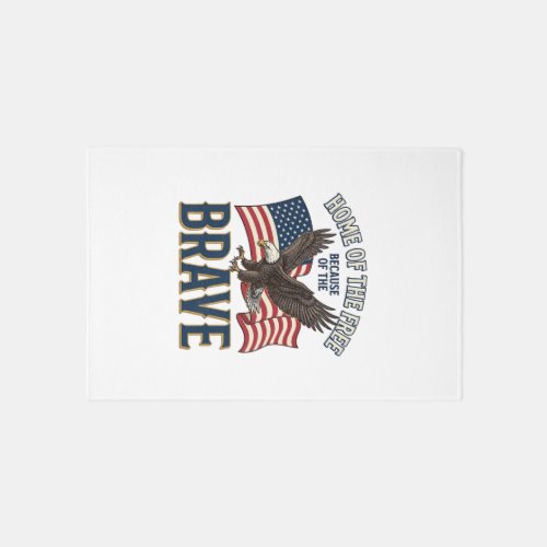 Home of the Free Brave Eagle Patriotic Shirt Desig Rug