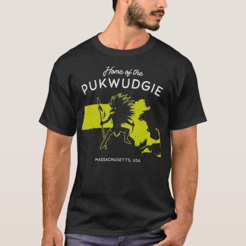 Home of the Pukwudgie  Massachusetts USA  T_Shirt