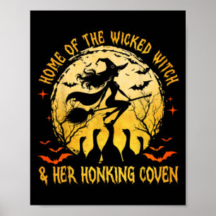 Home Of The Wicked & Honking Conven Goose Witc Poster