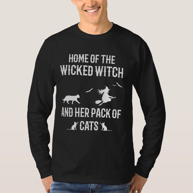 Home of The Wicked Witch and Her Pack of Cats T-Shirt (Front)