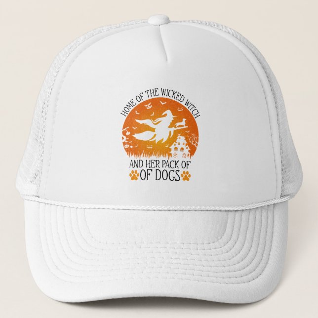 Home Of The Wicked Witch And Her Pack Of Dogs Cool Trucker Hat (Front)