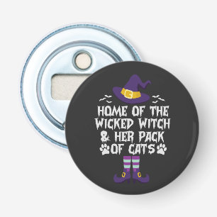 Home Of The Wicked Witch & Her Pack of Cats Funny Bottle Opener