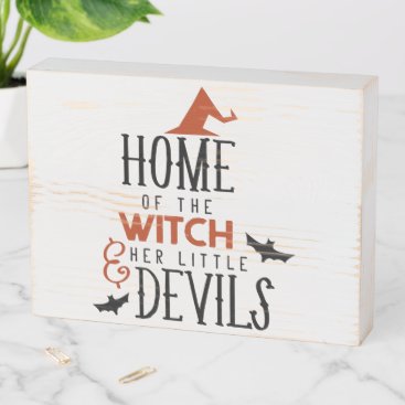 home of the witch and her little devils Halloween Wooden Box Sign