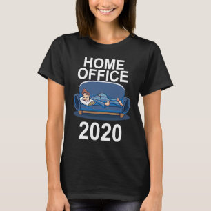 Home Office 2020 Office Humor From Home Work Telea T-Shirt