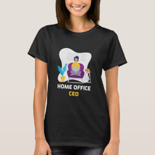 Home Office CEO Work From Home T-Shirt
