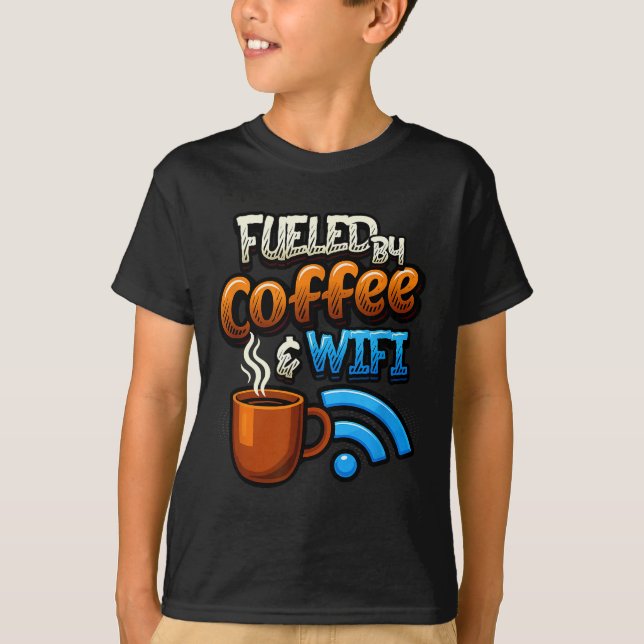 Home Office Humor Fueled By Coffee And Wifi Remote T-Shirt (Front)