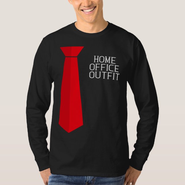 Home Office Outfit  Home Work Tie T-Shirt (Front)
