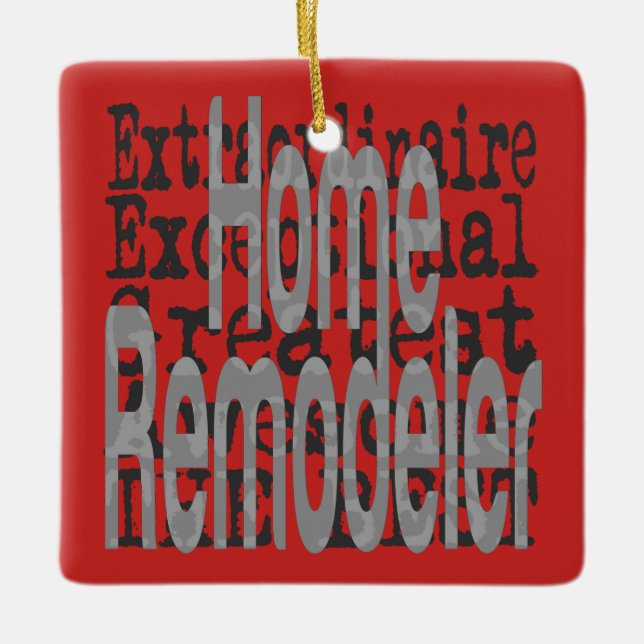 Home Remodeler Extraordinaire Ceramic Ornament (Front)