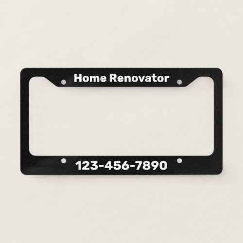 Home Renovator Black and White Promotional Phone License Plate Frame