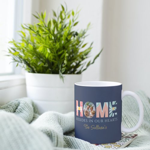 Home Resides In Our Hearts Photo Mug