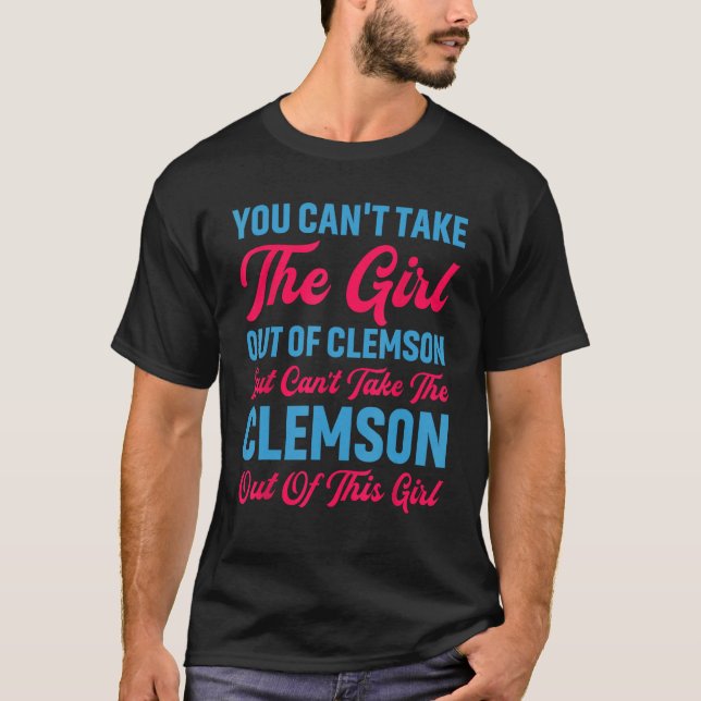 Home Roots Girl Out Of CLEMSON SC SOUTH CAROLINA 6 T-Shirt (Front)