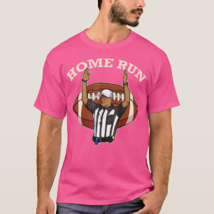 Home Run Football Referee Funny Football Touchdown T-Shirt
