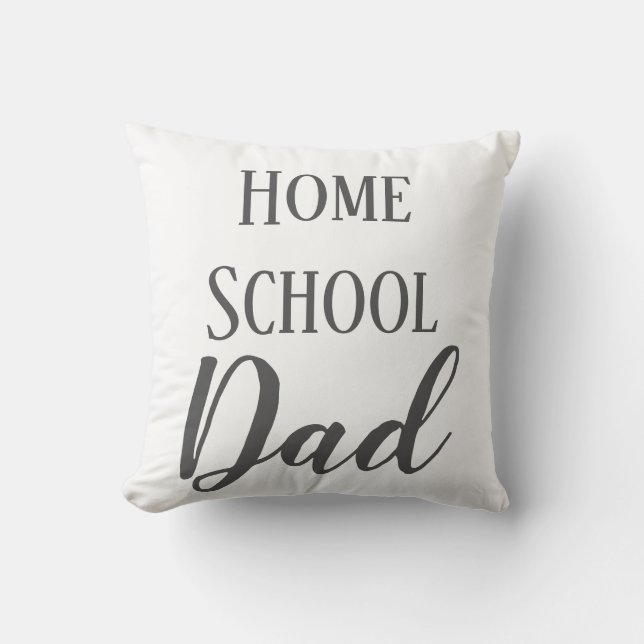 Home School Dad Gray and White Throw Pillow (Front)