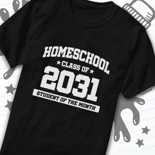 Home School Student of the Month Class of 2031 T-Shirt