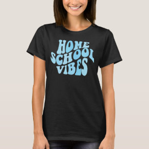 Home School Vibes Homeschool Life Boys Home School T-Shirt