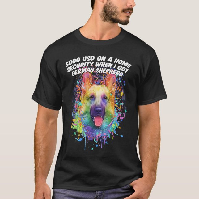Home Security When I Got German Shepherd  Shepard  T-Shirt (Front)