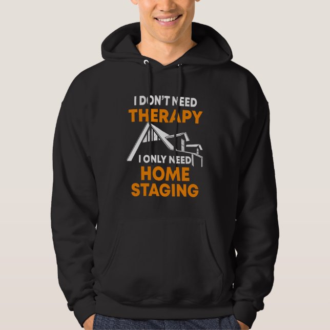 Home Staging Quote Interior Home Stager Hoodie (Front)